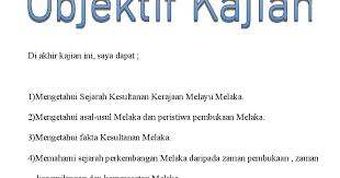 Raja ini berperanan membangunkan kemajuan perdagangan dan bertanggungjawab dalam hal ehwal. Contoh Objektif Kajian Sejarah Tingkatan 2 Kesultanan Melayu Melaka