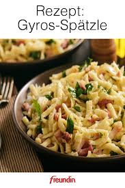 Rezept Leckere Gyros Spatzle Aus Dem Ofen Freundin De Rezepte Essensrezepte Gyros Rezepte