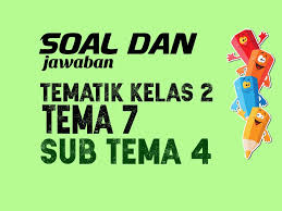 Kunci jawaban gemar matematika kelas 6 halaman 57 tolong. Contoh Soal Tematik Kelas 2 Tema 7 Subtema 4 Nurul Hidayah