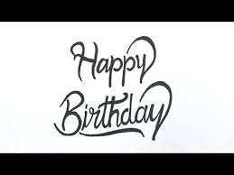 Write Happy Birthday In Stylish Way How To Write Happy Birthday In Calligraphy Yout In 2020 Happy Birthday Calligraphy Happy Birthday Writing Happy Birthday Mummy