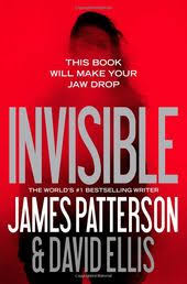 Amazon Com Invisible 8601401267355 James Patterson David Ellis Books James Patterson James Patterson Books Patterson