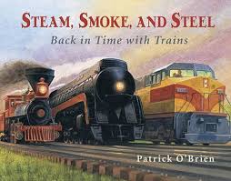 Steam Smoke And Steel Back In Time With Trains Train Train Book Train Posters