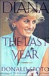 Diana: The Last Year by Donald Spoto