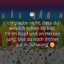 Ob es mir nun gefällt oder nicht, ich bin heute eighty jahre alt geworden. Gluckwunsche Zum 80 Geburtstag Beliebt Lustig Kreativ
