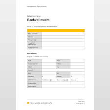 Damit sollen zwar die kunden der bank davor geschützt werden, dass unbefugte sich über ihr vermögen hermachen. Bankvollmacht Vorlage Business Wissen De