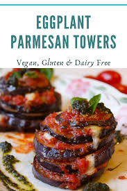 Eggplant Parmesan Towers Yummy Alternatives Recipe Eggplant Parmesan Vegetarian Recipes Easy Dairy Free