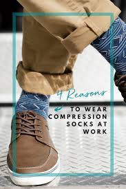 Feel Great All Day Benefits Of Compression Socks At Work Compression Socks Compression Winter Style Guide