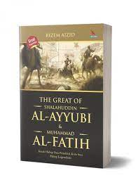 Mujahid islam dari seratus medan. Buku The Great Of Shalahuddin Al Ayyubi Muhammad Al Fatih Bukukita