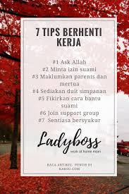 Kalau x nak bagi pun blh tp dia x bayar gaji untuk seminggu la. 7 Tip Berhenti Kerja Dan Jadi Ladyboss Work At Home Mom Wahm