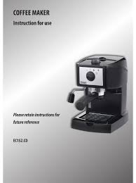 We did not find results for: Delonghi Ec152 Cd Instructions For Use Manual Pdf Download Manualslib