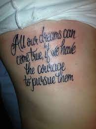 Walt Disney Quote Tattoo All Our Dreams Can Come True If We Have The Courage To Pursue Them Disney Tattoos Quotes Good Tattoo Quotes Tattoo Quotes