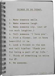 Watching the clouds go by. Things To Do Today 1 Make Someone Smile 2 Make Someone Laugh 3 Make Someone Cry From Too Much Laughter 4 Things To Do Today Words Inspirational Quotes