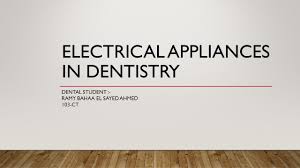 I'm egyptian and i'm muslim. Electrical Appliances In Dentistry Dental Student Ramy Bahaa El Sayed Ahmed 103 Ct Ppt Download