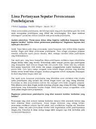 Maybe you would like to learn more about one of these? Lima Pertanyaan Seputar Perencanaan Pembelajaran