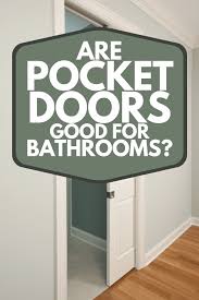 The pocket door to the bathroom in this example, leads into a bathroom that maximises storage to the right, with a basin with drawers below and a shower to the left. Are Pocket Doors Good For Bathrooms Doordodo Com