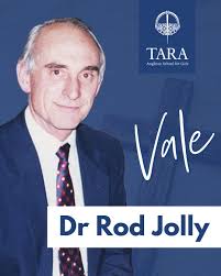 We are deeply saddened to share the passing of Dr Rod Jolly, a much-loved  member of the Tara community for 33 years. As a Design and Technology  teacher, Christian Studies teacher, Science
