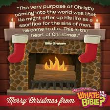 Billy Graham Advent Quote Of The Day 12 20 13 Whats In The Bible Christmas Program Christmas Joy Love Is An Action