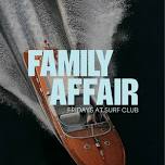 Family Affair on Friday 31st July 2026 in Surf Club