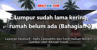 Aplikasi untuk mendapatkan info semasa banjir di negeri kelantan. Banjir Kelantan Lumpur Sudah Lama Kering Rumah Belum Ada Bahagian 2 Roketkini Com