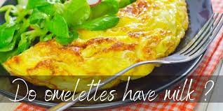 Do Omelettes Have Milk Traditions Personal Taste Foodiosity