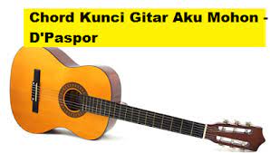 Maybe you would like to learn more about one of these? Chord Kunci Gitar Aku Mohon D Paspor Calonpintar Com
