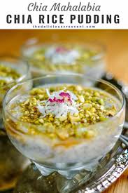 Chia Mahalabia With Pistachios Is An Arabic Style Rice Pudding With Chia Seeds Added Into The Recipe That Is F Healthy Dessert Recipes Recipes Mahalabia Recipe