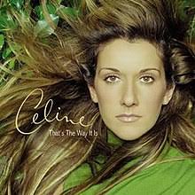 From the laughter of a child to the tears of a grown man, c am d there's a thread that runs right through us all and helps us understand. That S The Way It Is Celine Dion Song Wikipedia