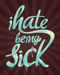 Image result for quotes about being sick