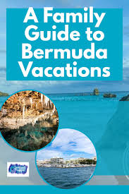 A Family Guide To Bermuda Vacations In 2020 Bermuda Vacations Family Vacation Destinations Vacation