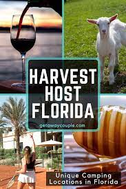 Best Harvest Host Locations In Florida Camping Locations Dry Camping Rv Parks And Campgrounds