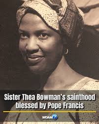 Sister Thea Bowman dedicated her life to serving others and advocating for  racial unification in the Catholic Church. “We're talking about somebody  who put herself last.... We're talking about an African American