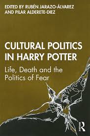 An amazing book that you should read. Cultural Politics In Harry Potter Life Death And The Politics Of Fea