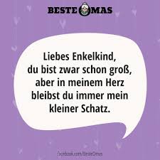 Liebes Enkelkind Du Bist Zwar Schon Gross Aber In Meinem Herz Bleibst Du Immer Mein Kleiner Schatz Beste Oma Familienliebe Mutter Und Tochter Spruche