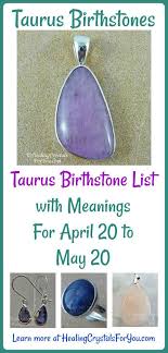 Taurus Birthstone List Of Birthstones And Meanings April 21st To May 20th Birthstone List Birthstones Crystal Meanings Charts