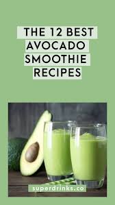 12 Avocado Smoothie Recipes 3 Secret Avocado Benefits Superdrinks Avocado Smoothie Avocado Smoothie Recipe Avocado Benefits