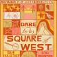 Dare to Be Square West event image