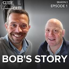 Apple Podcast：《Guide Through Grief》〈Bob's Story