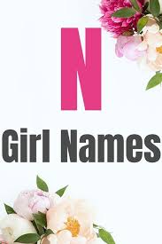 Beautiful Girl Names That Start With N L Girl Names Names Of Baby Girl E Baby Girl Names