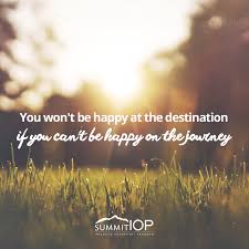 It's one of the most famous phrases that we hear in our life. Quotes About Enjoy The Journey 67 Quotes
