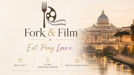 Fork & Film – Eat, Pray, Love