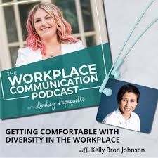 024 – Getting Comfortable with Diversity in the Workplace with Kelly Bron  Johnson – Collaborative Solutions