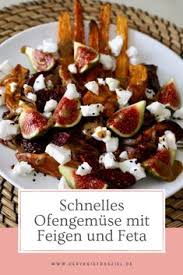 Schnelles Ofengemuse Mit Feigen Und Feta Der Veg Ist Das Ziel Rezepte Rezepte Mit Feta Essen Rezepte