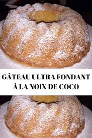 Gateau Ultra Fondant A La Noix De Coco En 2020 Recette Gateau Coco Recettes De Cuisine Gateau Noix De Coco