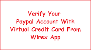 In other words, the issuers send the credit card as a digital parcel, via email. How To Verify Paypal Account With Virtual Credit Card Wirex Vcc