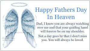 Father's day can be a happy day, filled with picnics, cards and nice things you. Happy Father S Day In Heaven Quotes Messages Images Wish Mothers Day
