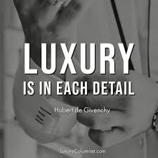 Go to table of contents. The 99 Best Quotes On Luxury Thought Provoking Luxury Quotes