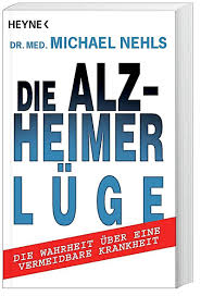 In Einem Neuen Buch Befasst Sich Der Arzt Und Molekulargenetiker Michael Nehls Eingehend Mit Dem Thema Alzheimer Und Kommt Zu Dem Schlus Alzheimer Bucher Lugen