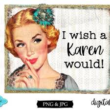Personne n'a demandé à Karen de TÉLÉCHARGER INSTANTANÉMENT Numérique  Sublimation Imprimable Clipart Retro Lady PNG
