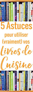 5 Astuces Pour Utiliser Vraiment Vos Livres De Cuisine Chocolate Zucchini Livre De Cuisine Livre De Recette Cuisine