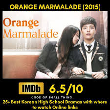 Best Korean High School Dramas Orange Marmalade In 2020 High School Drama High School Drama